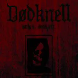 Dødknell : Hatred. Absolute.